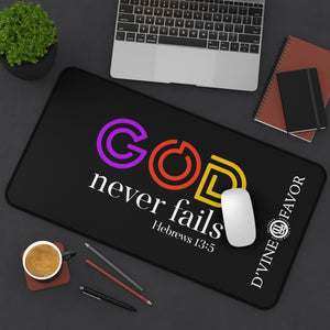 God Never Fails  Black Desk Mat