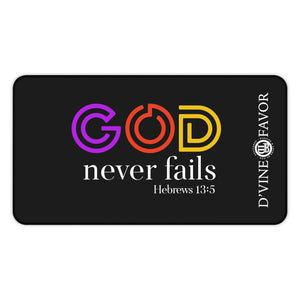 God Never Fails  Black Desk Mat