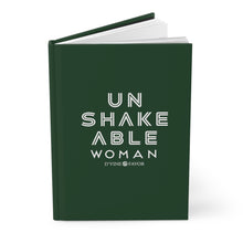 Load image into Gallery viewer, UNSHAKEABLE WOMAN -  Hardcover Journal Matte