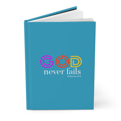 GOD NEVER FAILS - Hardcover Journal Matte