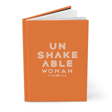 Load image into Gallery viewer, UNSHAKEABLE WOMAN -  Hardcover Journal Matte