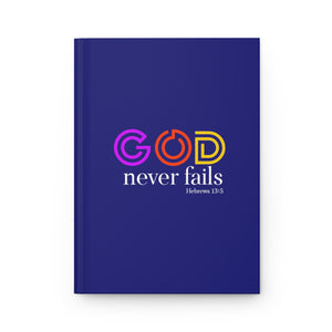 GOD NEVER FAILS - Hardcover Journal Matte