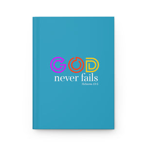 GOD NEVER FAILS - Hardcover Journal Matte