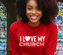 Load image into Gallery viewer, I Love My Church Crewneck Sweatshirt