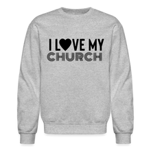 Load image into Gallery viewer, I Love My Church Crewneck Sweatshirt - heather gray