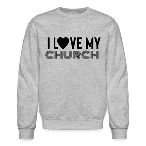 I Love My Church Crewneck Sweatshirt - heather gray