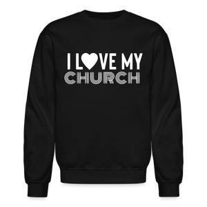 I Love My Church Crewneck Sweatshirt - black