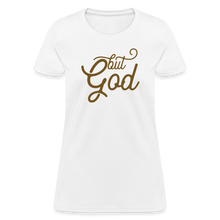 Load image into Gallery viewer, But God Women&#39;s T-Shirt - white