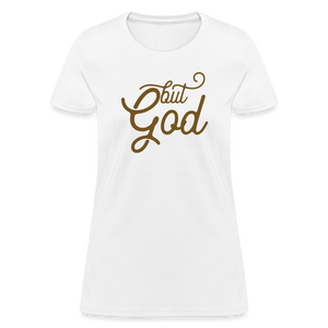 But God Women's T-Shirt - white