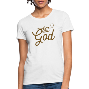 But God Women's T-Shirt - white