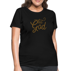 But God Women's T-Shirt - black