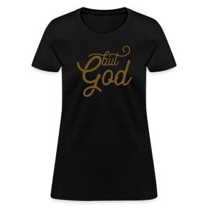 But God Women's T-Shirt - black