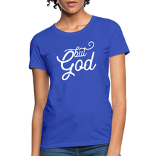 Load image into Gallery viewer, But God Women&#39;s T-Shirt - royal blue