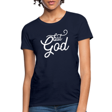 Load image into Gallery viewer, But God Women&#39;s T-Shirt - navy