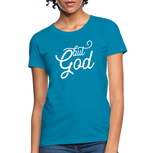 But God Women's T-Shirt - turquoise