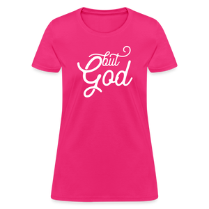 But God Women's T-Shirt - fuchsia